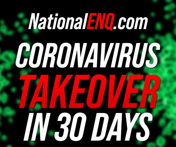 National ENQ Coronavirus News: The U.S. Will End up Worse than Italy If Extreme Measures Aren’t Taken in 30 Days