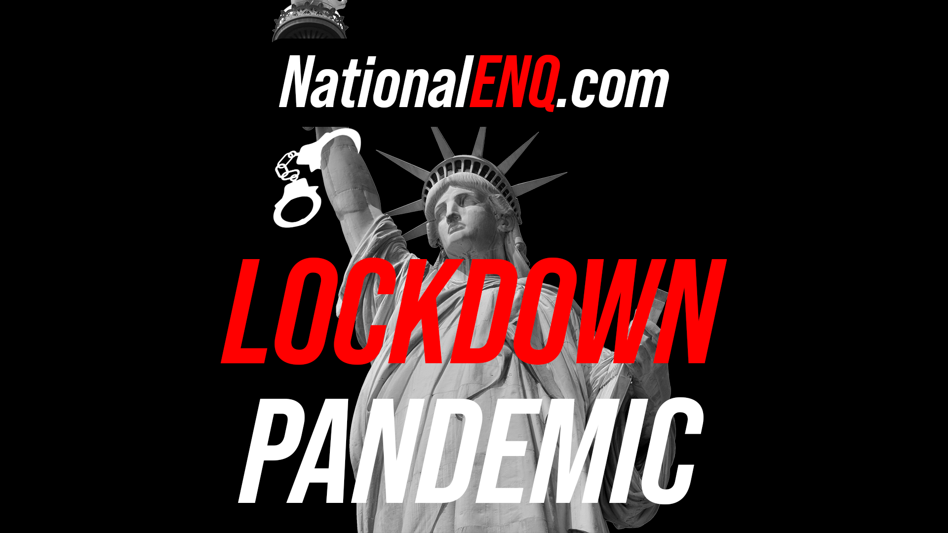 National ENQ News: Americans Want Freedom! From Coronavirus Pandemic to Lockdown Pandemic