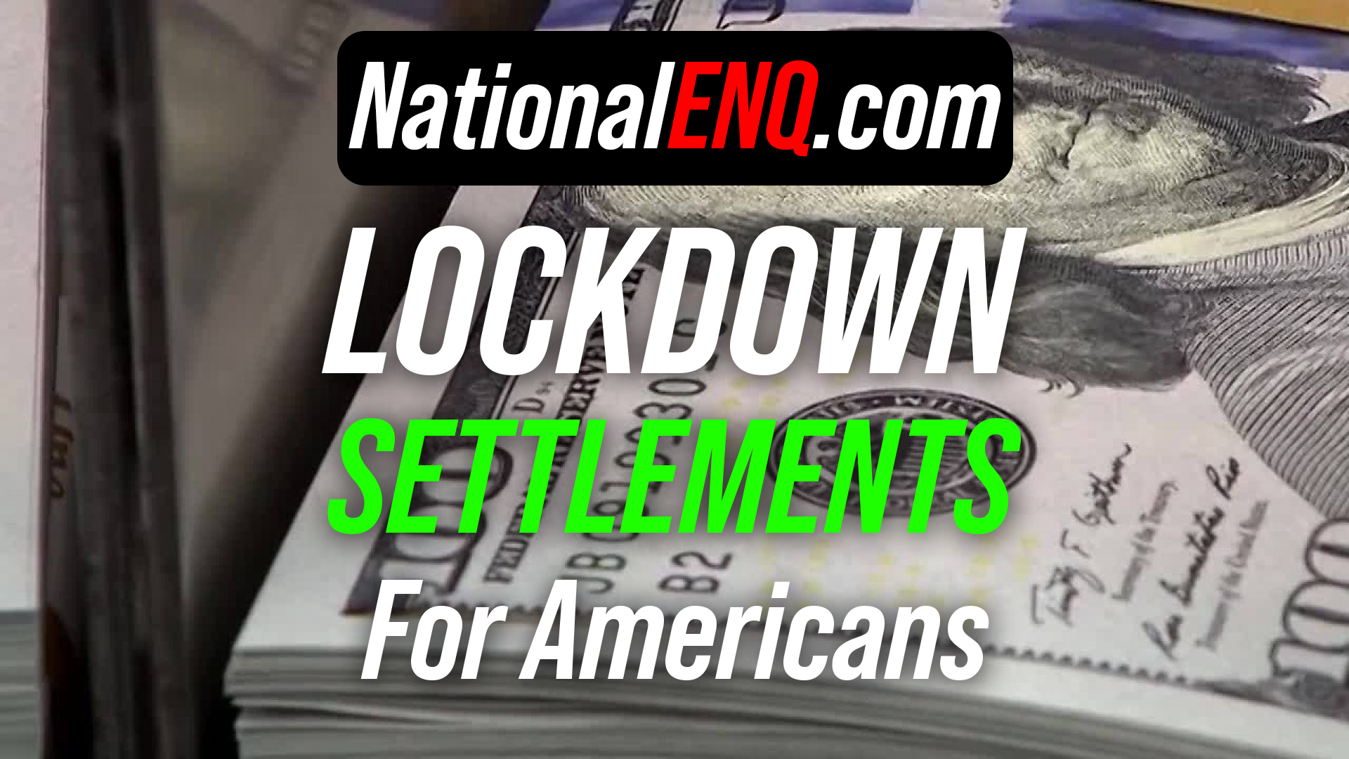 National ENQ News: Americans, Private Individuals and Business Owners Get Paid – Lockdown Claim – Damages for the Violation of Their Constitutional Rights