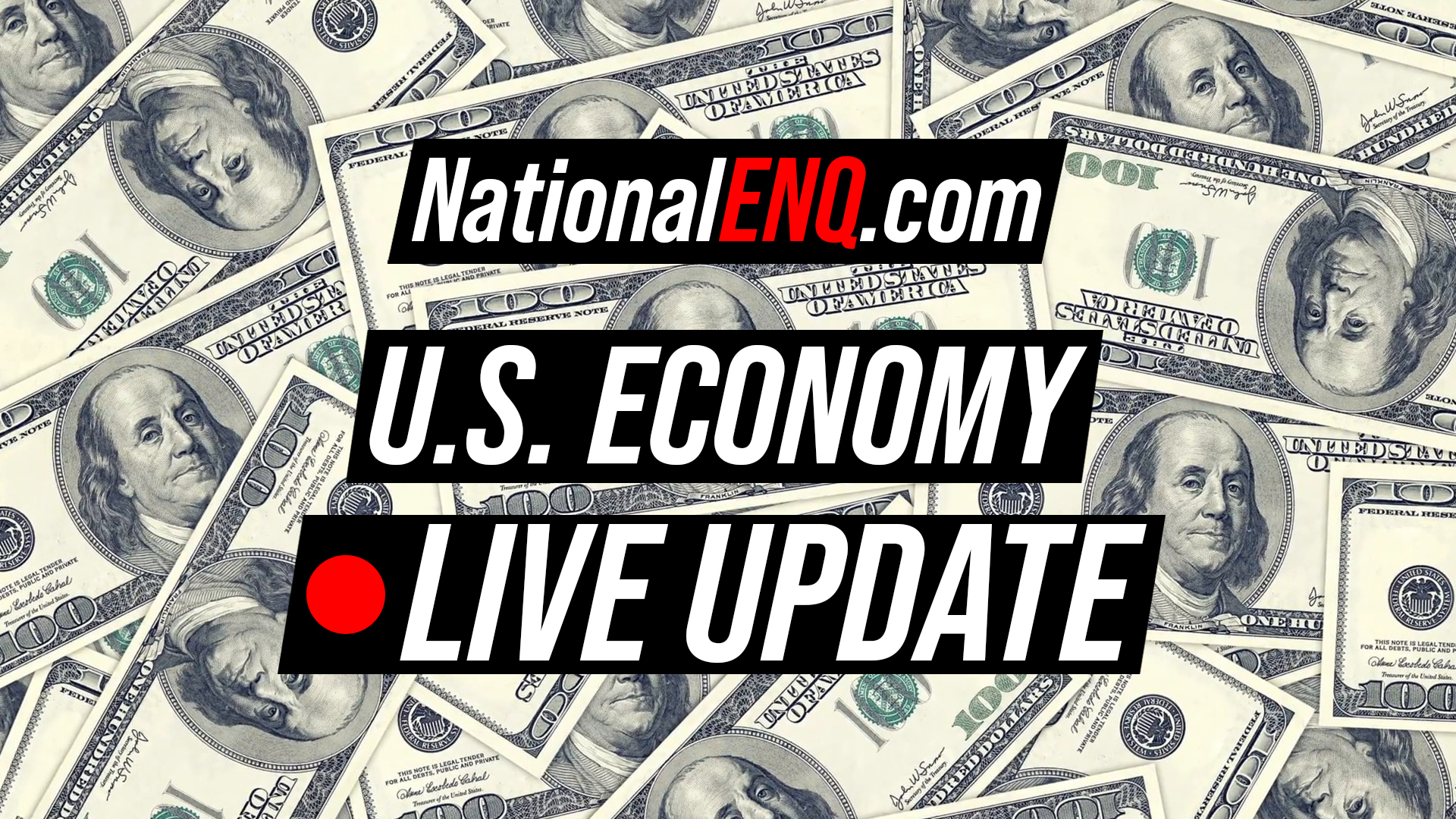 National ENQ Economy Live Update: U.S. Fighting Recession, Stimulus Package Bill Passed