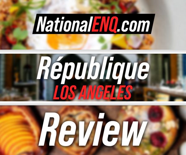 Republiqué Los Angeles National ENQ Review – Republique LA Is a Must in Los Angeles, California – NationalENQ.com