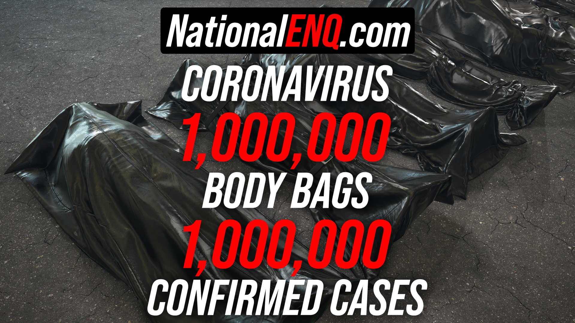 President Donald J. Trump Approved the Delivery of 1,000,000 Body Bags from The Pentagon to FEMA, as Coronavirus (COVID-19) Pandemic Worsens – National ENQ White House Sources Confirm