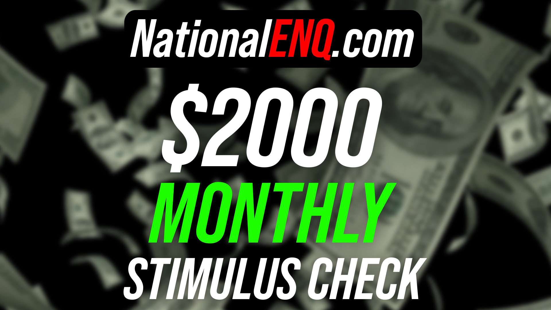 National ENQ White House Sources News: $2000 Monthly Stimulus Check for Americans, Amid Coronavirus (COVID-19) Pandemic